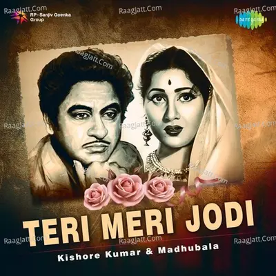 Teri Meri Jodi - Kishore Kumar and Madhubala - Kishore Kumar