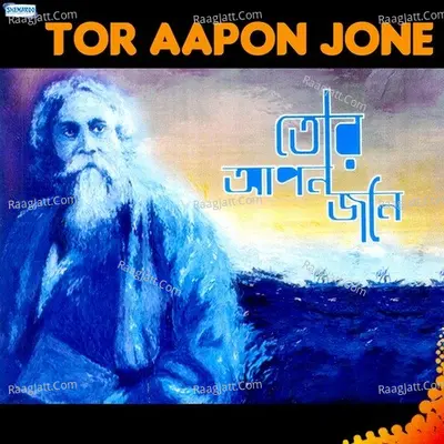 Tor Aapon Jone - Tarak Pal