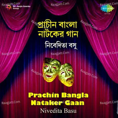 Nivedita Basu - Prachin Bangla Nataker Gan Poster