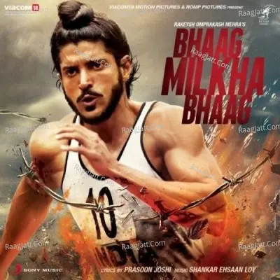 Bhaag Milkha Bhaag - Shankar Ehsaan Loy