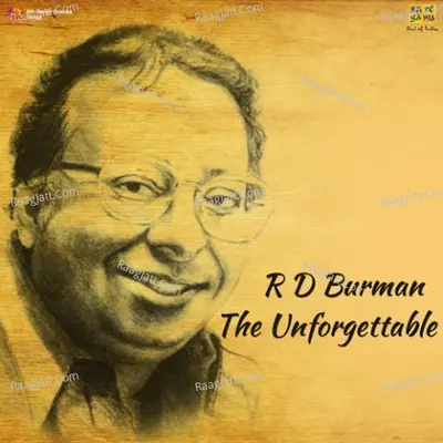 R D Burman The Unforgettable - Kishore Kumar