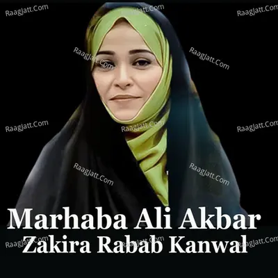 Marhaba Ali Akbar - Zakira Rabab Kanwal