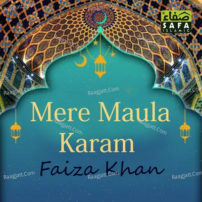 Mere Maula Karam - Faiza Khan