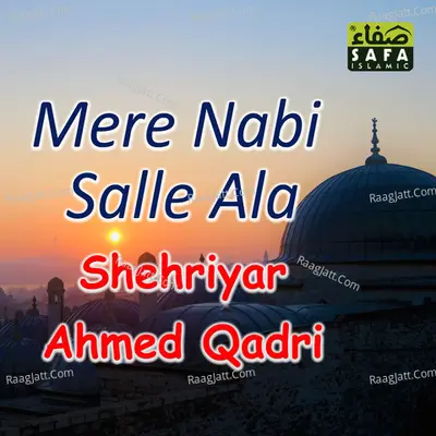 Mere Nabi Salle Ala - Shehriyar Ahmed Qadri