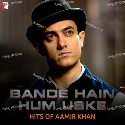 Bande Hai Hum Uske - Hits Of Aamir Khan - Jatin Pandit