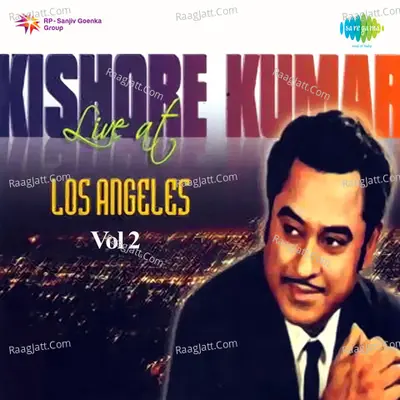 Kishore - Live At Los Angeles Vol 2  - Kishore Kumar