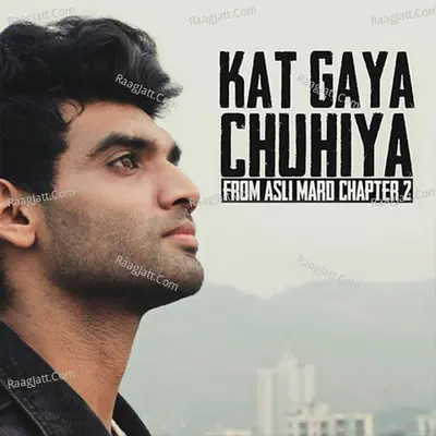Kat Gaya Chuhiya (From Asli Mard (Chapter 2)) Cover