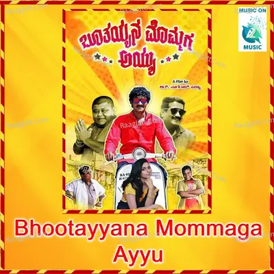 Bhootayyana Mommaga Ayyu (From "Bhootayyana Mommaga Ayyu")