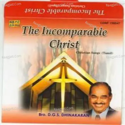 The Incomparable Christ By Bro D G S Dhinakaran - Bro D G S Dhinakaran