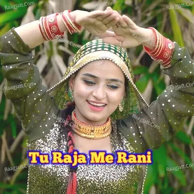 Tu Raja Me Rani - Sahil Sayar Sakras