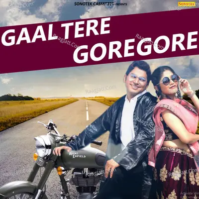 Gaal Tere Gore Gore