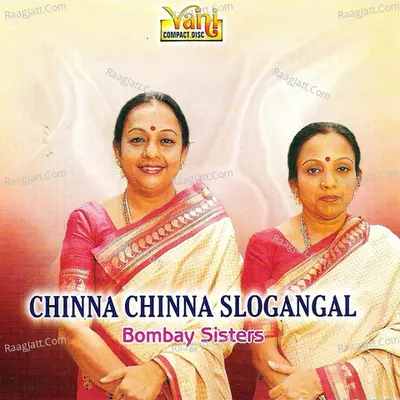 Chinna Chinna Slogangal (Bombay Sisters) - Bombay Sisters