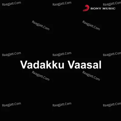 Vadakku Vaasal (Original Motion Picture Soundtrack) - S.P. Venkatesh