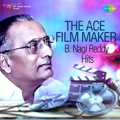 The Ace Film Maker - B. Nagi Reddy Hits - Ghanatasala