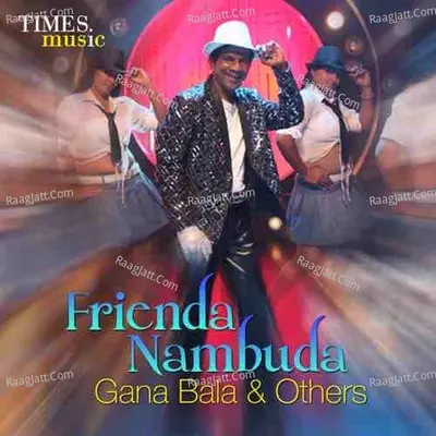 Frienda Nambuda - Gana Bala & Others - Gana Bala
