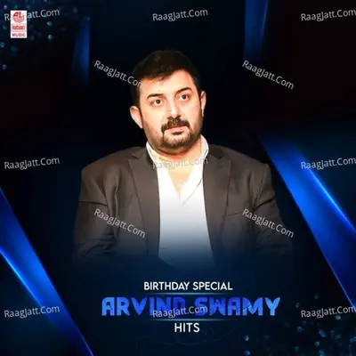 Birthday Special - Arvind Swamy Hits Poster