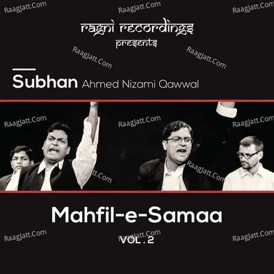 Mahfil E Samaa, Vol. 2 - Subhan Ahmed Nizami Qawwal