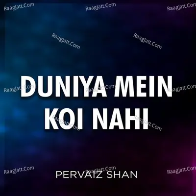 Duniya Mein Koi Nahi Poster