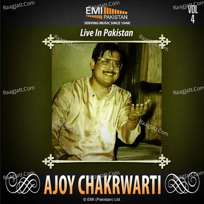 Ajoy Chakrwarti - Live In Pakistan Vol.4 - Ajoy Chakrwarti