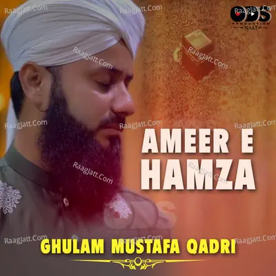 Ameer E Hamza - Ghulam Mustafa Qadri