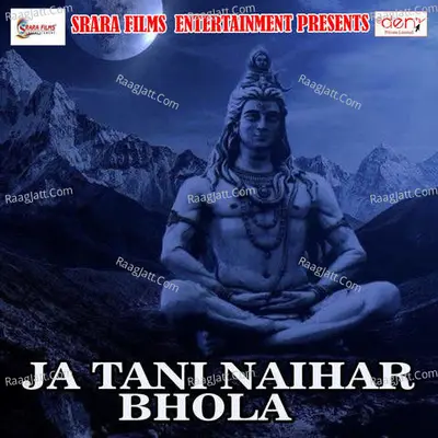 Ja Tani Naihar Bhola Poster