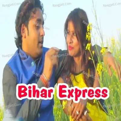 Bihar Express - Rahul Raj Chaubey