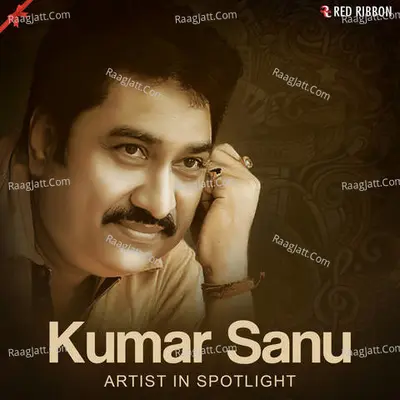 Kumar Sanu - Artist in Spotlight