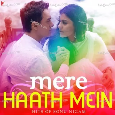 Mere Haath Mein - Hits Of Sonu Nigam Poster