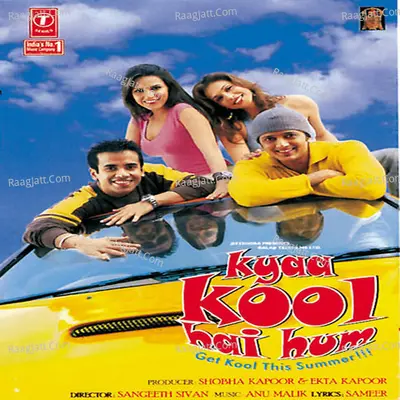 Kyaa Kool Hai Hum - Anu Malik