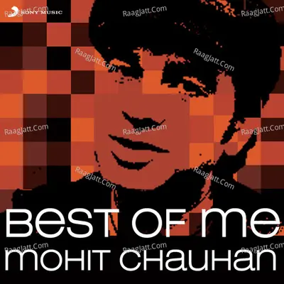 Best of Me: Mohit Chauhan Poster