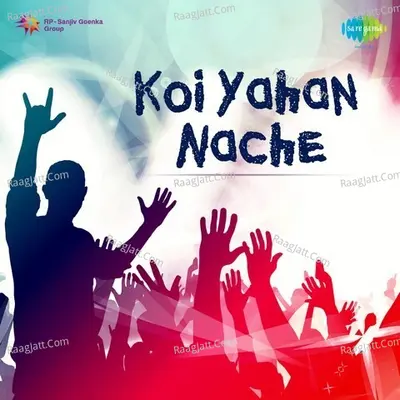 Koi Yahan Nache Poster