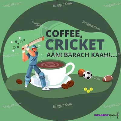 Coffee, Cricket Aani Barach Kaahi - season - 7 - Ideabrew Studios