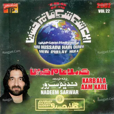 Karbala Aam Kare, Vol. 22 - Nadeem Sarwar