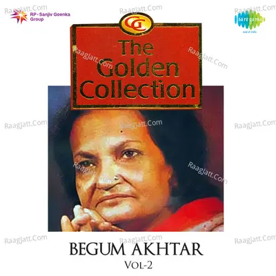 Begum Akhtar - Yeh Aankhon Ka Aalam Vol 4 - Begum Akhtar
