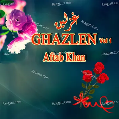 Ghazlen, Vol. 1 - Aftab Khan
