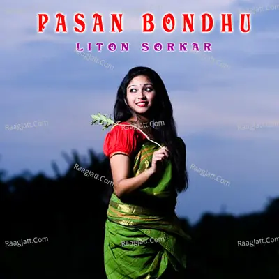 Pasan Bondhu - 