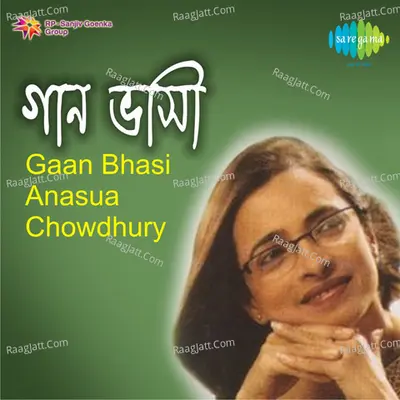 Gaan Bhasi - Anasua Chowdhury