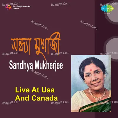 Sandhya Mukherjee - Live At U S A And Canada - Sandhya Mukherjee