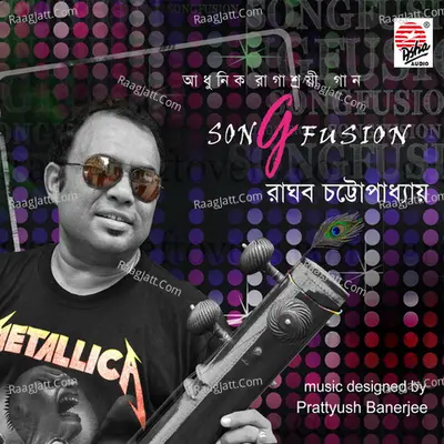 Song Fusion - Raghab Chattopadhyay