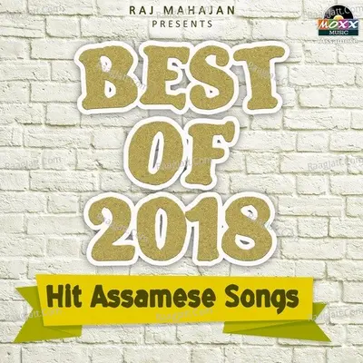 Best of 2018 - Assamese - Runjun Bora
