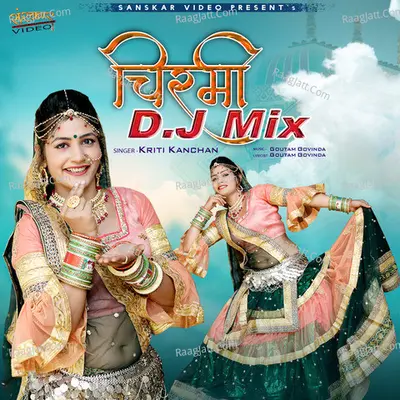Chirmi (DJ Mix) - Kriti Kanchan
