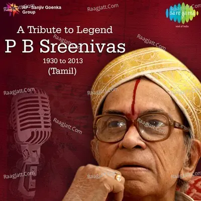 P.B. Sreenivas: A Tribute To Legend, 1930-2013 - P.B. Sreenivas