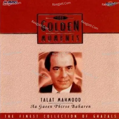 Golden Moments - Talat Mahmood - Aa Gaeen Phirse Cover
