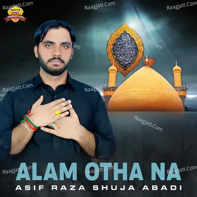 Alam Otha Na - Asif Raza Shuja Abadi