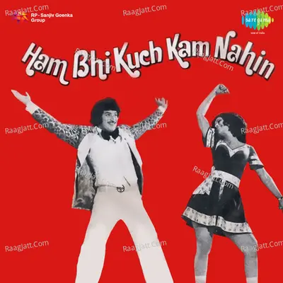 Ham Bhi Kuch Kam Nahin - Hari Arjun