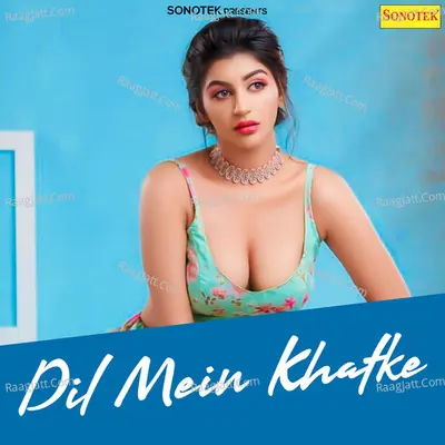 Dil Mein Khatke - Ranbir Singh Badwasniya
