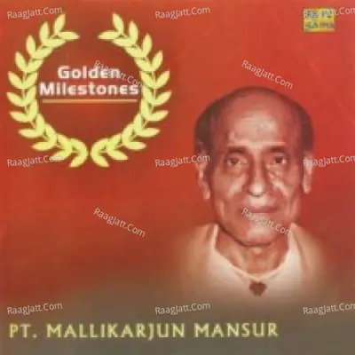 Golden Miletones Pt Mallikarjun Mansur - Mallikarjun Mansur