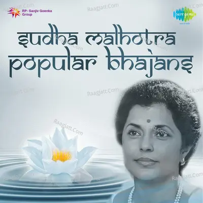 Popular Bhajans By Sudha Malhotra Poster