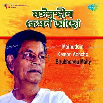 Moinuddin Kemon Achcho - Shubhendu Maity Poster