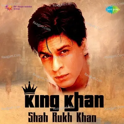 King Khan - Shah Rukh Khan Hits Poster